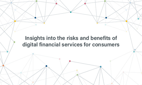 Insights into risks and benefits of digital financial services for consumers
