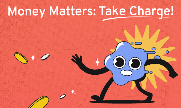 Money Matters: Take Charge!